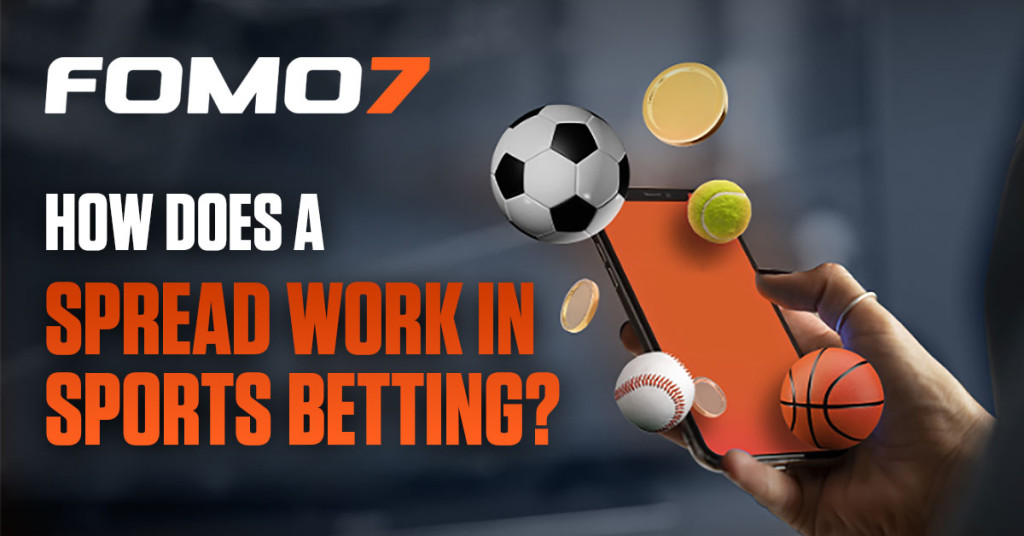 How-Does-a-Spread-Work-in-Sports-Betting?-FOMO7-India
